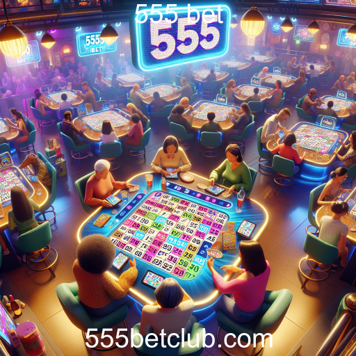 Descubra a Emoção do Bingo no 555 Bet